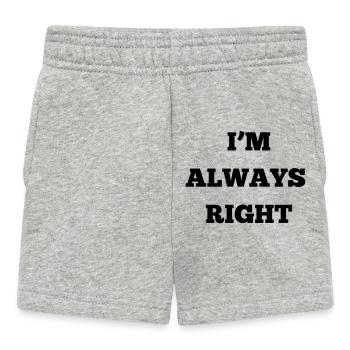 IM ALWAYS RIGHT - Baby Shorts - heather grey - Front
