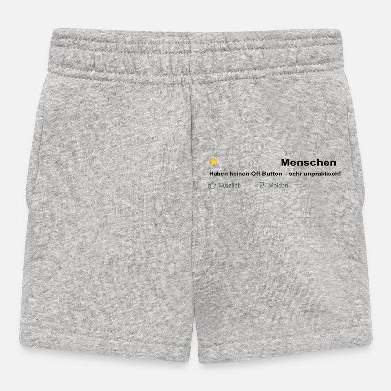 Menschen Bewertung - Leider kein Off Button! - Baby Shorts - Grau meliert
