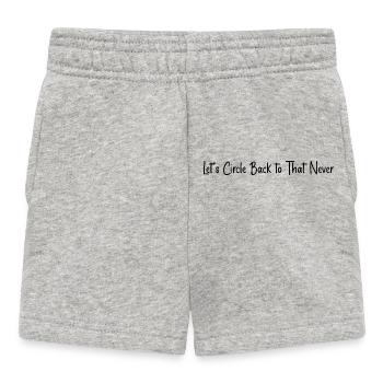 Let's circle back to that never - Baby Shorts - heather grey - Front