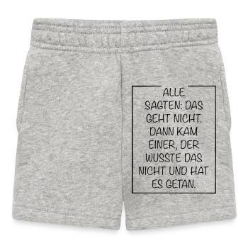 Alle sagten das geht nicht dann kam einer - Baby Shorts - Grau meliert - Vorne