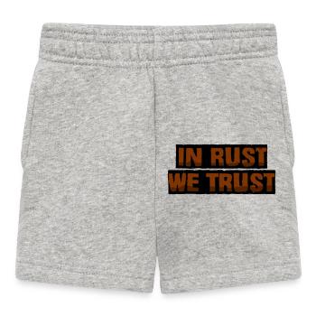 In Rost vertrauen wir - Baby Shorts - Grau meliert - Vorne