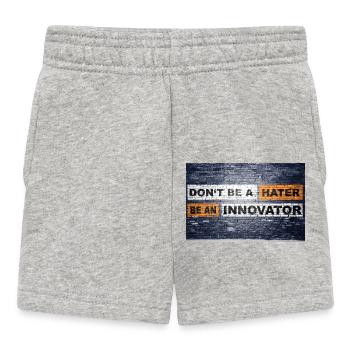 Don't be a hater be an innovator Motivation Zitat - Baby Shorts - Grau meliert - Vorne