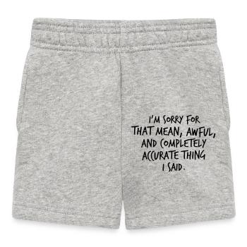 Es tut mir leid für diese gemeine, schreckliche und völlig - Baby Shorts - Grau meliert - Vorne