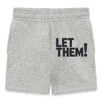 Let Them!  A Clean Mindset Statement - Baby Shorts - Grau meliert - Vorne