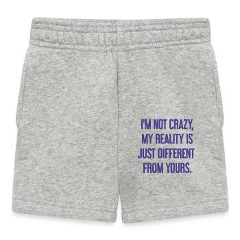 I'm not crazy – my reality is different - Baby Shorts - heather grey - Front