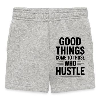 Good Things Come To Those Who Hustle - Baby Shorts - heather grey - Front