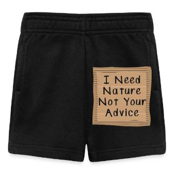 I need Nature not your Advice - Baby Shorts - black - Front