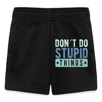 Don ́t do stupid things - Baby Shorts - black - Front
