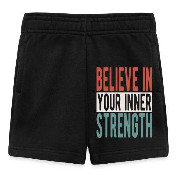 Believe in your inner strength - Baby Shorts - Schwarz - Vorne
