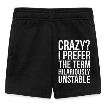 Verrückt, ich bevorzuge den Begriff: Urkomisch Instabil, lustig - Baby Shorts - Schwarz - Vorne