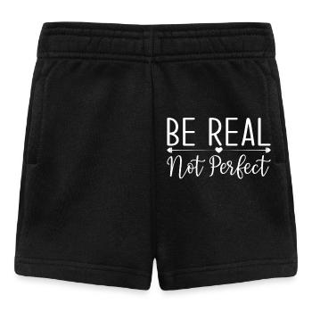 Be Real Not Perfect Motivationsbotschaft - Baby Shorts - Schwarz - Vorne