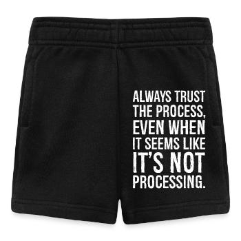 Always trust the process even when it seems - Baby Shorts - black - Front