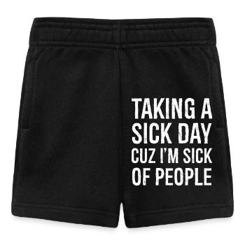 Ich nehme mir einen Krankheitstag, weil ich die Leute satt habe - Baby Shorts - Schwarz - Vorne
