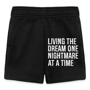 living the dream one nightmare at a time - Baby Shorts - black - Front