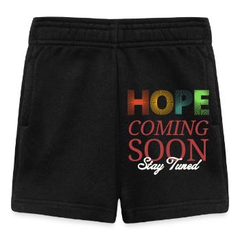 Hope Coming Soon Bleiben Sie dran - Baby Shorts - Schwarz - Vorne