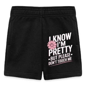 I Know Im Pretty But Please Do Not Touch Me Frauen - Baby Shorts - Schwarz - Vorne