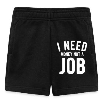 i need money not a job - Baby Shorts - black - Front