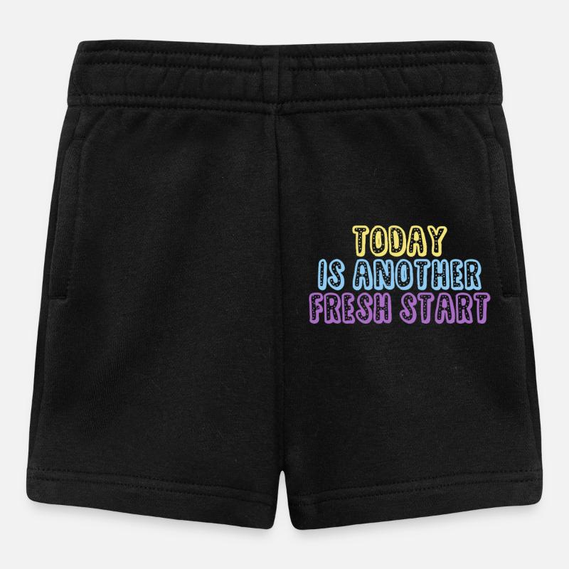 Today Is Another Fresh Start - Baby Shorts - Schwarz