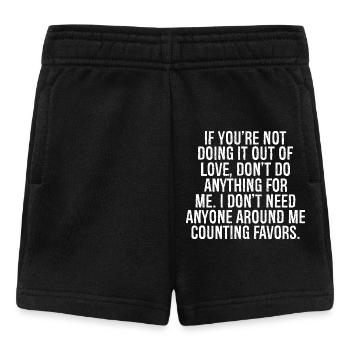 Si vous ne le faites pas par amour, n’en faites pas - Short Bébé - noir - Devant