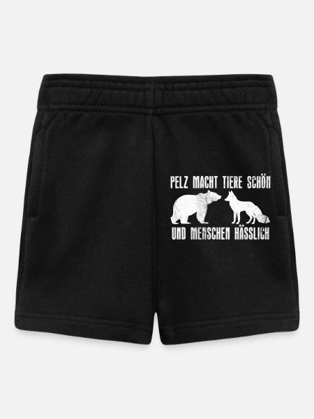 PELZ MACHT TIERE SCHÖN UND MENSCHEN HÄSSLICH - Baby Shorts - Schwarz
