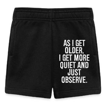 As I get older I get more quiet and just observe - Baby Shorts - black - Front