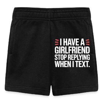 I Have A Girlfriend Stop Replying Anti Flirt Party - Baby Shorts - black - Front