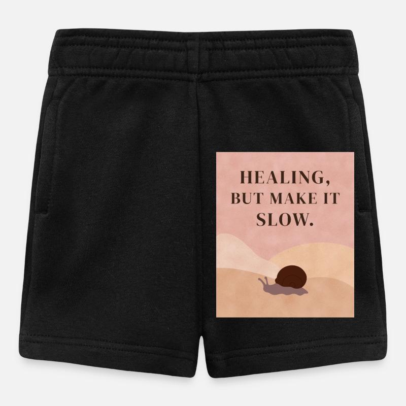 Healing, but make it slow - Baby Shorts - Schwarz