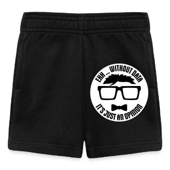 Without Data It's Just An Opinion Statistik Nerd - Baby Shorts - Schwarz - Vorne