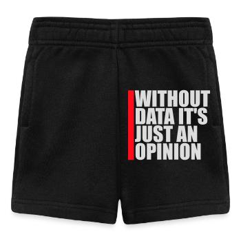 Without Data It's Just An Opinion Statistik Nerd - Baby Shorts - Schwarz - Vorne