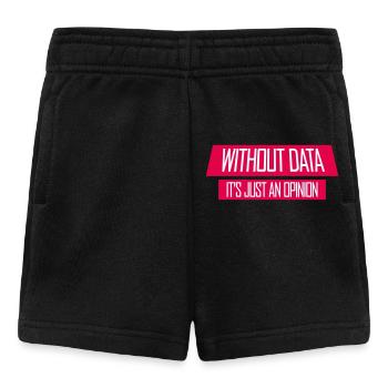Without Data It's Just An Opinion Statistik Nerd - Baby Shorts - Schwarz - Vorne