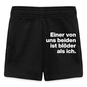EINER VON UNS IST BLÖDER ALS ICH. SARKASMUS, FRECH - Baby Shorts - Schwarz - Vorne