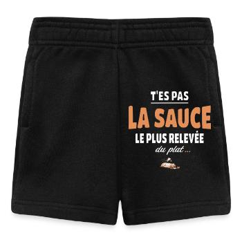 T’es pas la sauce la plus relevée du plat - Short Bébé - noir - Devant
