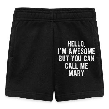 Hello I’m Awesome Call Me Mary Funny Quote - Baby Shorts - black - Front