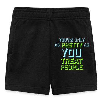 You're Only As Pretty As You Treat People Ehrlich - Baby Shorts - Schwarz - Vorne