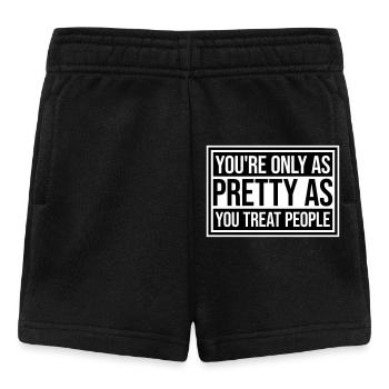 You're Only As Pretty As You Treat People Ehrlich - Baby Shorts - Schwarz - Vorne