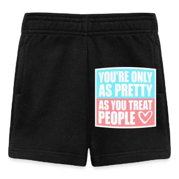 You're Only As Pretty As You Treat People Ehrlich - Baby Shorts - Schwarz - Vorne