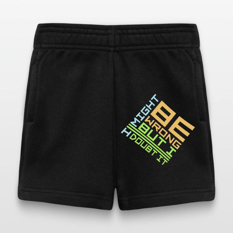 I Might Be Wrong But I Doubt It Funny Sarcastic Baby Shorts