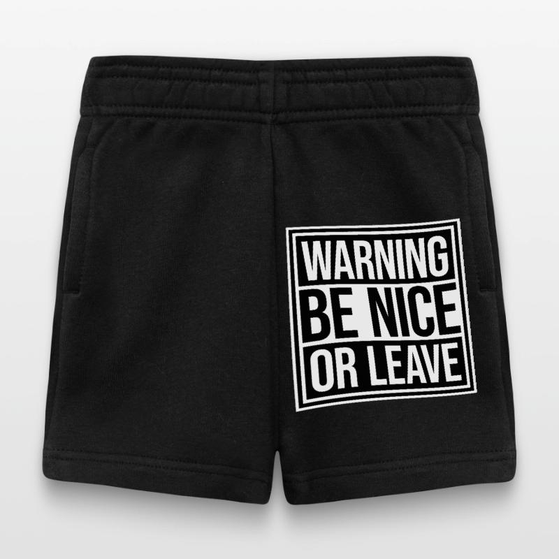 Be Nice Or Leave Funny Statement Attitude Saying Baby Shorts