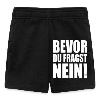 Bevor du fragst nein - Baby Shorts - Schwarz - Vorne