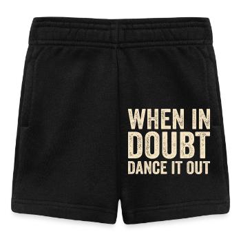 Im Zweifelsfall tanzen Sie es aus - Baby Shorts - Schwarz - Vorne