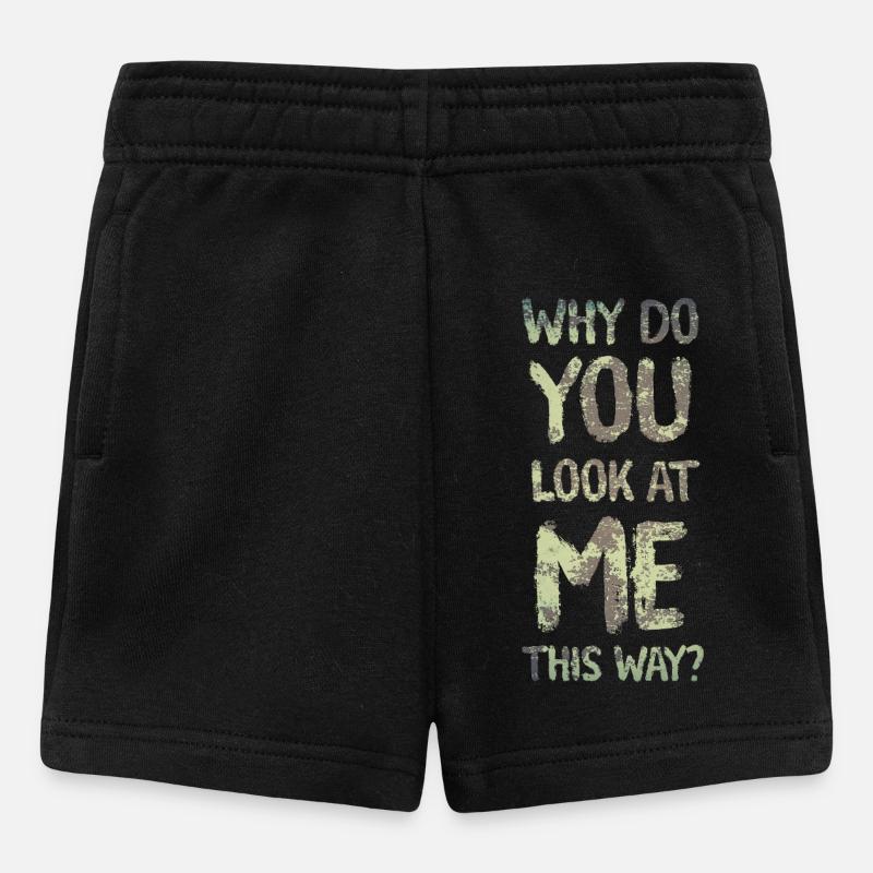 Hvorfor ser du på mig på denne måde? - Shorts til baby - sort