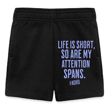 Life is short, so is attention - Baby Shorts - black - Front
