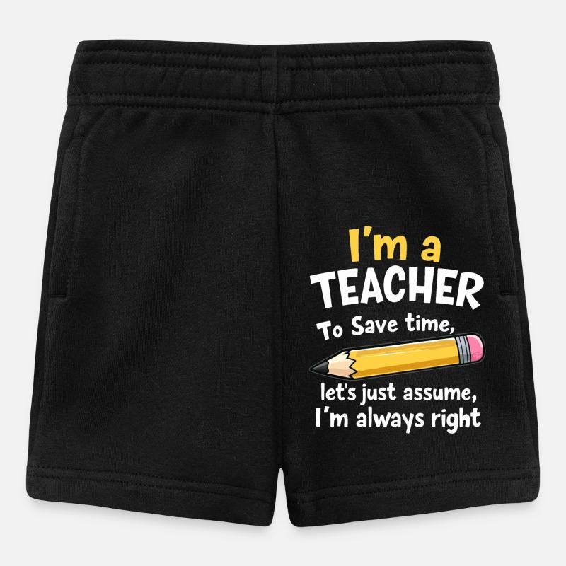 Witziger Lehrer Spruch - Lehrer hat immer recht - Baby Shorts - Schwarz
