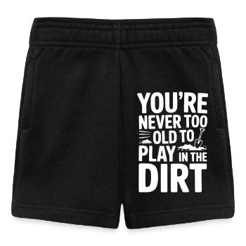 Man ist nie zu alt, um im Dreck zu spielen - Baby Shorts - Schwarz - Vorne