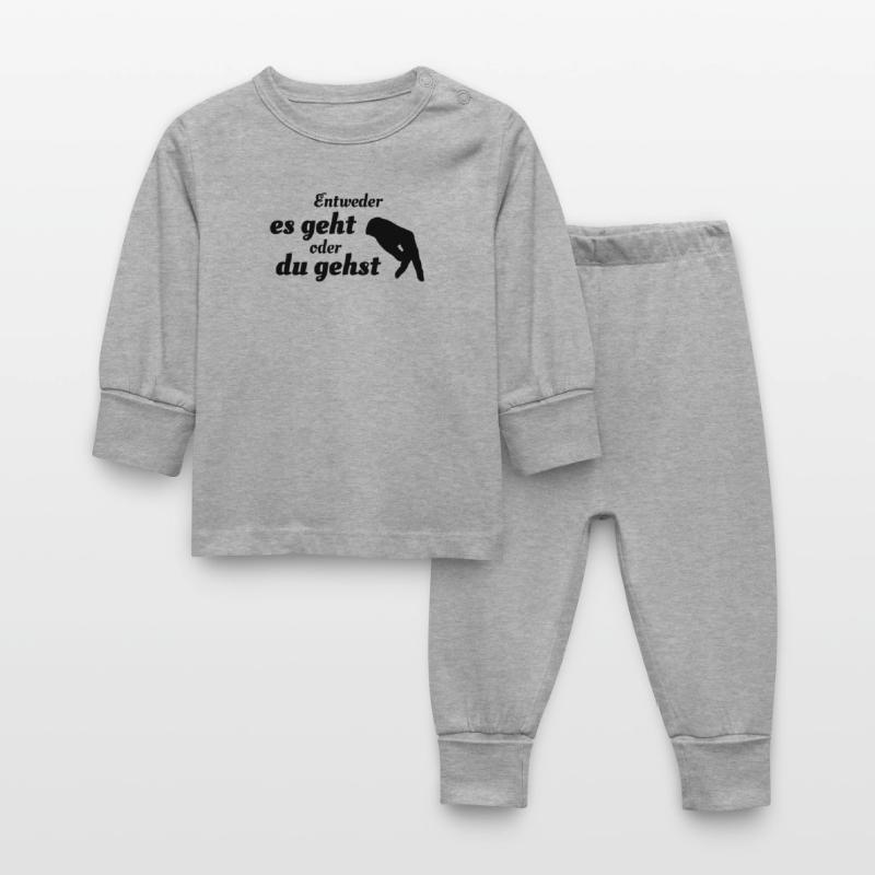 Entweder es geht oder du gehst Baby Schlafanzug