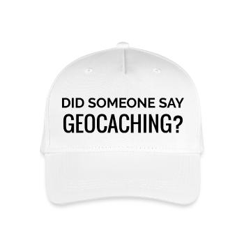 Did someone say geocaching - Kinder Bio Basecap - Weiß - Vorne