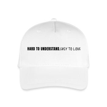Hard To Understand Easy To Love Statement Spruch - Kinder Bio Basecap - Weiß - Vorne