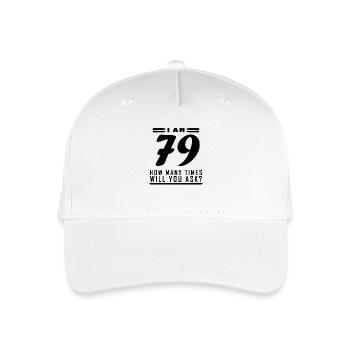 I am 79 – 79th birthday gift - Organic Kids’ Baseball Cap - white - Front