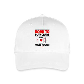 Born to Play Cards, Forced to Work - Organic Kids’ Baseball Cap - white - Front