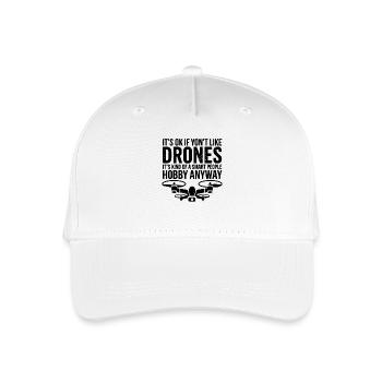 Its Ok If Yont Like Drones Its Kind Of A Smart - Organic Kids’ Baseball Cap - white - Front